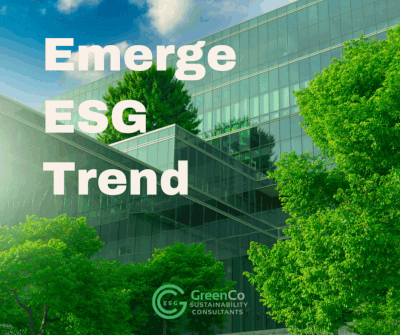 Emerging ESG Trends GreenCo Completes an ESG Report for a Non-listed Company